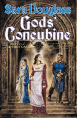 Gods' Concubine: Book Two of the Troy Game by Sara Douglass: Used