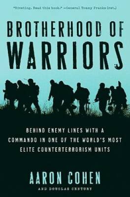 Brotherhood of Warriors: Behind Enemy Lines with a Commando in One of the - GOOD