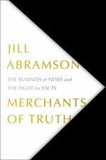 Merchants of Truth: The Business of News and ... 9781501123207 by Abramson, Jill