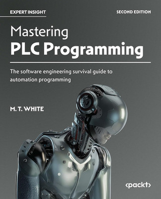 Mastering PLC Programming: the Software Engineering Survival Guide to Automation