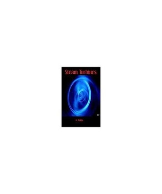 Steam Turbines - Development and Engineering, H. Wilda