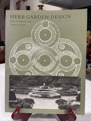 HERB GARDEN DESIGN by Virginia B. Rady and Faith H. Swanson  classic herb plans
