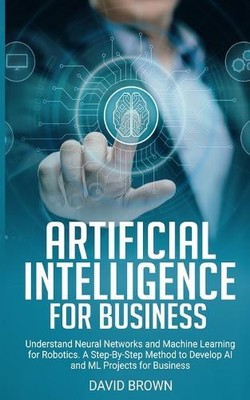 David Brown Artificial Intelligence for Business (Paperback)