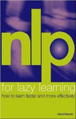 NLP FOR LAZY LEARNING: How to Learn Faster And More  by Beaver, Diana 1843403730