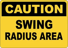 OSHA CAUTION: SWING RADIUS AREA| Laminated Vinyl Decal Sticker Label