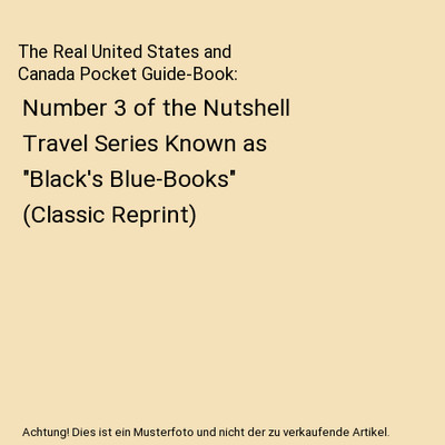 The Real United States and Canada Pocket Guide-Book: Number 3 of the Nutshell Tr