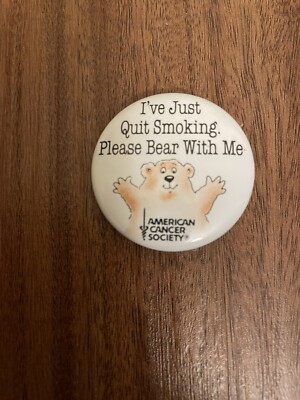 Vintage  I Just Quit Smoking Bear With Me  Pin, 90s, American Cancer Society