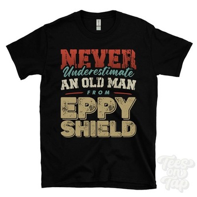 NIEMALS UNTERSCHÄTZEN SIE EINEN ALTEN MANN VON EPPY SHIELD T-SHIRT Weihnachtsgeschenk Korsenside