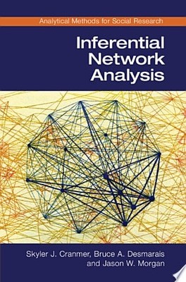 Inferential Network Analysis (Analytical Methods for Social Research), Cranmer,