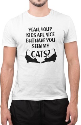 Lustiges T-Shirt Yeah Your Kids are Nice Katzenliebhaber Tierliebhaber Neuheit Tumblr