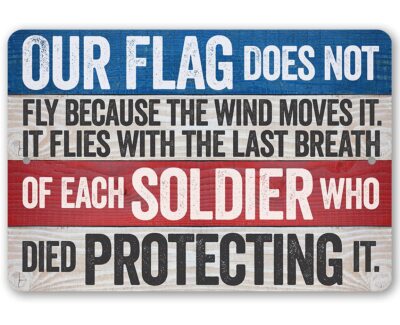 Our Flag Flies With The Last Breath Durable Tin Metal Signs Home Décor 8x12