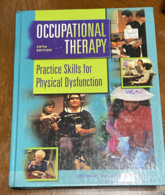 Occupational Therapy: Practice Skills for Physical Dysfunction