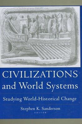 Civilizations and World Systems : Studying World-Historical Change NEW