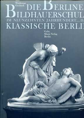 Bloch, Peter &  Grzimek, Waldemar DIE BERLINER BILDHAUERSCHULE IM NEUNZEHNTEN JA
