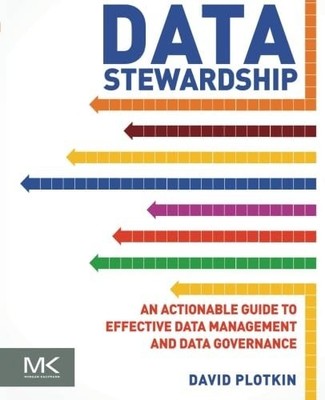 Data Stewardship: An Actionable Guid..., Plotkin, David
