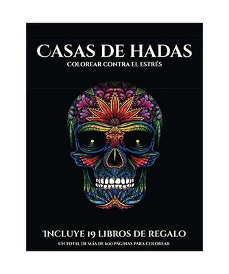 Colorear contra el estrés [Casas de hadas]: Este libro contiene 50 láminas par