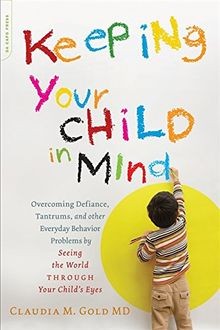 Keeping Your Child in Mind: Overcoming Defiance, Tantrum... | Buch | Zustand gut