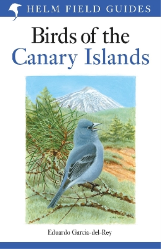 Eduardo Garcia-del-Re Field Guide to the Birds of the Canary Island (Tascabile)