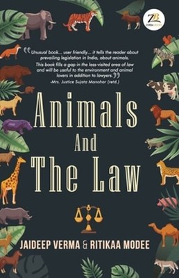 Animals and the Law by Jaideep Verma Ritikaa Modee: New