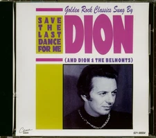 Save The Last Dance For Me: Golden Rock Classics Sung By Dion (& The Belmonts)