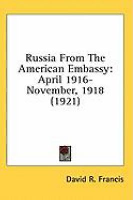 Russia from the American Embassy : April 1916- November, 1918 (1921) by ...