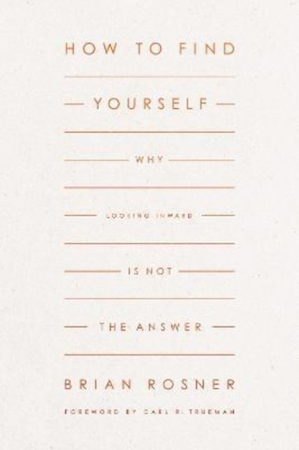 How to Find Yourself by Brian S. Rosner (Paperback Book)