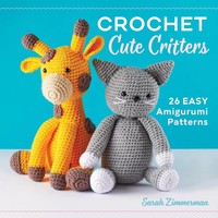 Crochet Cute Critters 26 Easy Amigurumi Patterns Sarah Zimmerman Taschenbuch