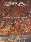Rethinking Visual Narratives from Asia: Intercultural and Comparative Perspectives by Hong Kong University Press (Paperback, 2013)