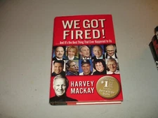 SIGNED We Got Fired ! by Harvey Mackay (Hardcover 2004) 1st, EX