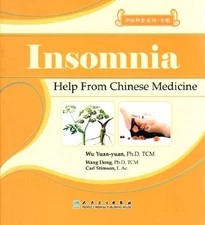 INSOMNIA: HELP FROM CHINESE MEDICINE (PATIENT EDUCATION By Wu & Yuan-yuan *VG*