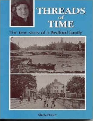 Threads of Time: The True Story of a Bedford Family,Shela Porter