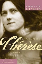 THE COMPLETE THERESE OF LISIEUX (PARACLETE GIANTS) By Robert Edmonson EXCELLENT