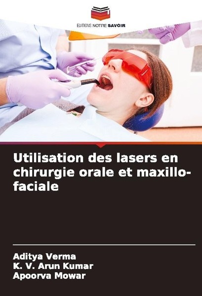 Utilisation Des Lasers En Chirurgie Orale Et Maxillo-Faciale Apoorva Mowar-image