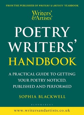 Writers' & Artists' Poetry Writers' Handbook: A Practical Guide to Getting Your