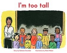 I m Too Tall - The King School Series, Late First Grade / Early Fluent, Le...