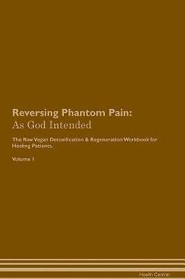 Reversing Phantom Pain, Health Central,  Paperback