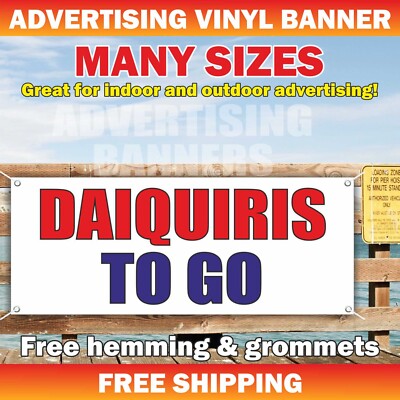 DAIQUIRIS TO GO Advertising Banner Vinyl Mesh Sign Bar FROZEN DRINKS Cocktail
