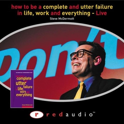Steve McDermott - How to Be A Complete and Utter Failure Live CD (2003) Audio