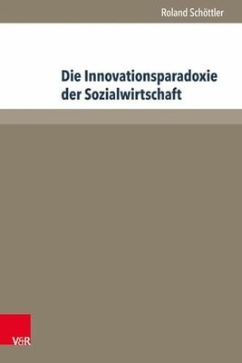 Die Innovationsparadoxie der Sozialwirtschaft: Rekonstruktion Buch V&R unipress