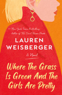 Where the Grass Is Green and the Girls Are Pretty: A Novel - Hardcover - GOOD