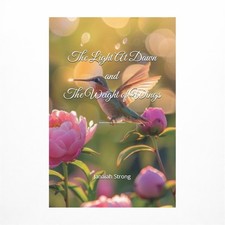 The Light At Dawn and The Weight of Wings