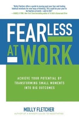 Fearless at Work: Achieve Your Potential by Transforming Small Moments into Big