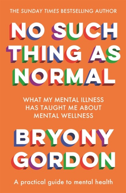 No Such Thing as Normal by Bryony Gordon (Paperback Book)