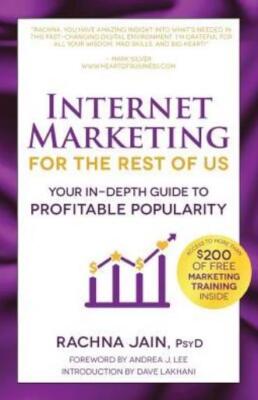 Internet Marketing For The Rest Of Us: Your In-Depth Guide To Profitable Po...