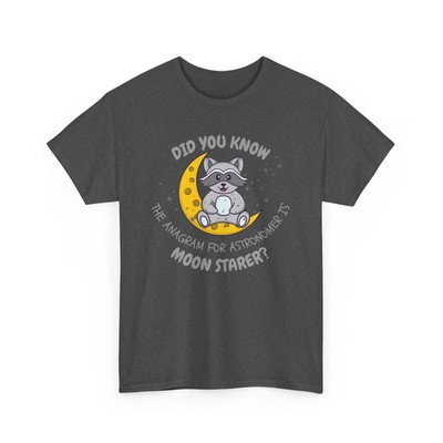 Did you know Astronomer Anagram Gildan Unisex T-shirt, funny raccoon t-shirt