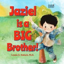 Jaziel is a Big Brother by Leanne E. Staback Paperback Book