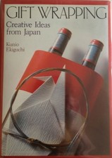 GIFT WRAPPING: CREATIVE IDEAS FROM JAPAN By Kunio Ekiguchi & Profusely Mint