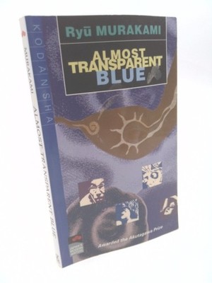Almost Transparent Blue by Ryu Murakami
