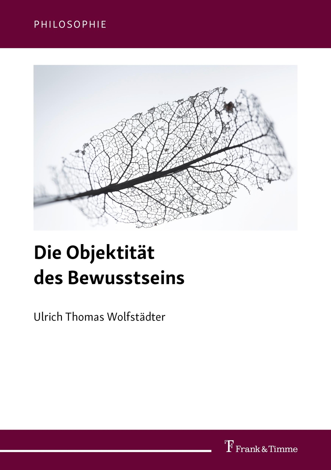 Ulrich Thomas Wolfstädter | Die Objektität Des Bewusstseins | Buch |