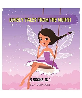 Lovely Tales from the North: 3 Books In 1: 3 Books In 1, Liza Moonlight
